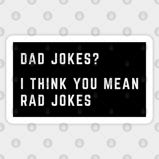 Dad jokes? I think you mean rad jokes Sticker by BodinStreet